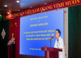 Sinh hoạt khoa học chuyên đề “Điều trị thoái hóa khớp bằng tế bào gốc trung mô (Từ mô mỡ tự thân)”